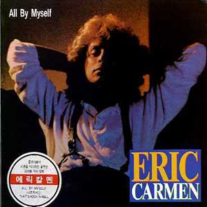Eric Carmen  / All By Myself, Change Of Heart