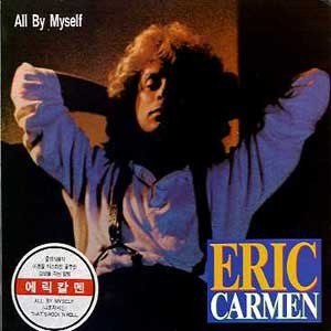Eric Carmen  / All By Myself, Change Of Heart