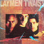 LAYMEN TWAIST /  Walk On the Wild Side