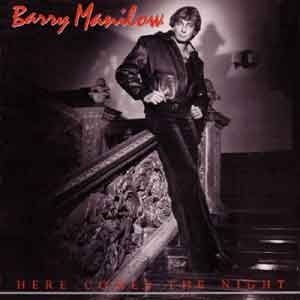 Barry Manilow(베리 매닐로우) / Here Comes The Night