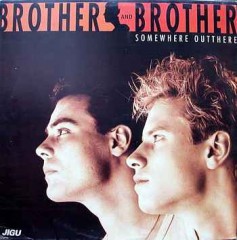 BROTHER AND BROTHER  / SOMEWHERE OUTTHERE