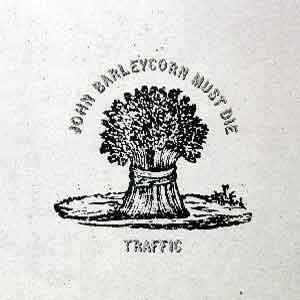 TRAFFIC  /  John Barleycorn Must Die