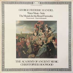 Christopher Hogwood /  Handel: Water Music-Suite, The Musick for Royal Fireworks