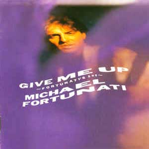 Michael Fortunati/Give Me Up