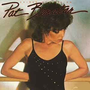 Pat Benatar/Crimes Of Passion