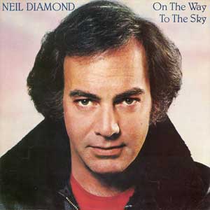 Neil Diamond/On The Way To The Sky