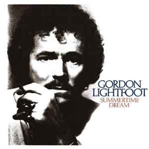Gordon Lightfoot/Summertime Dream