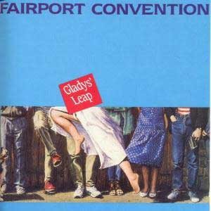 Fairport Convention/Gladys' Leap