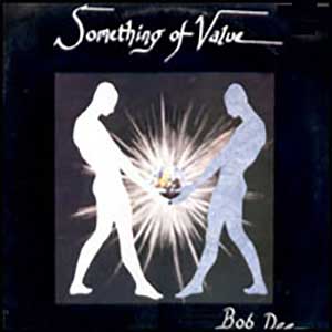 Bob Dee/Something Of Value