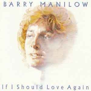 Barry Manilow/If I Should Love Again
