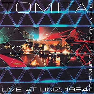 Isao Tomita (冨田勲)/Live At Linz, 1984; The Mind Of Universe