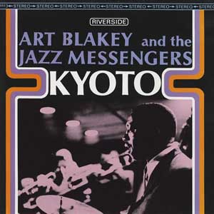 Art Blakey & The Jazz Messengers/Kyoto