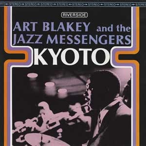 Art Blakey & The Jazz Messengers/Kyoto