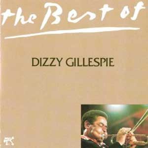 Dizzy Gillespie/The Best Of Dizzy Gillespie