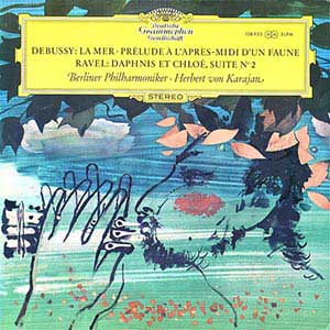 Herbert Von Karajan/Debussy: La Mer, Prelude A L'apres-Midi D'un Faune/Ravel: Daphnis Et Chloe, Suite 2