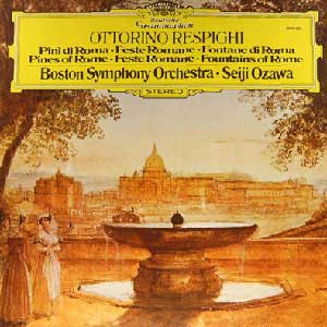 Seiji Ozawa/Respighi: Pini di Roma, Feste Romane, Fontane di Roma