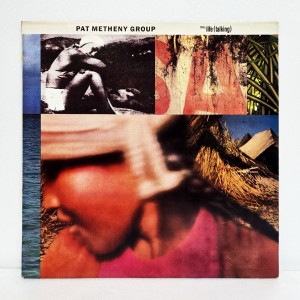 Pat Metheny Group(팻 매스니 그룹) / Still Life (Talking)