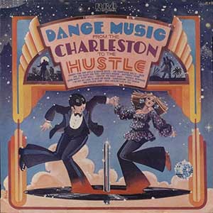 Dance Music From The Charleston To The Hustle